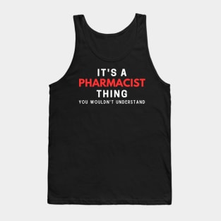 It's A Pharmacist Thing You Wouldn't Understand Tank Top